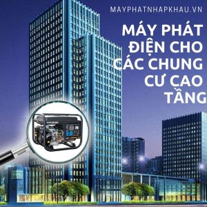 Top 10 Máy Phát điện Cho Căn Hộ Chung Cư Giá Tốt Nhất 2023