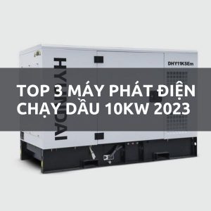Top 3 Máy Phát điện Chạy Dầu 10kw 2023