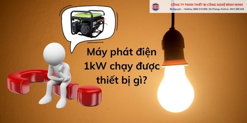may-phat-dien-1kw-chay-duoc-thiet-bi-gi