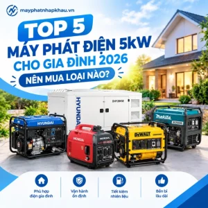 Top 5 Máy Phát Điện 5kw Cho Gia Đình 2026, Nên Mua Loại Nào